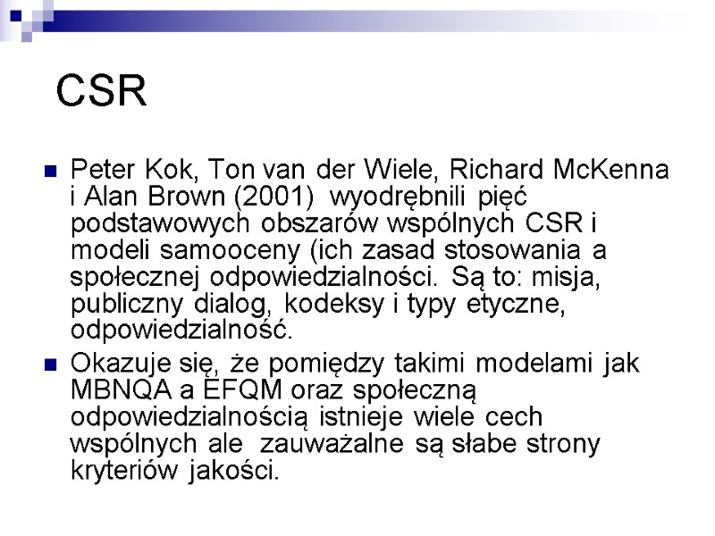 CSR Peter Kok, Ton van der Wiele, Richard McKenna i Alan Brown (2001) 